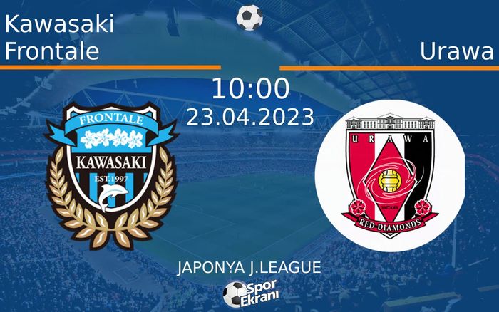23 Nisan 2023 Kawasaki Frontale vs Urawa maçı Hangi Kanalda Saat Kaçta Yayınlanacak? 23 Nisan 2023 Kawasaki Frontale vs Urawa maçı Hangi Kanalda Saat Kaçta Yayınlanacak?