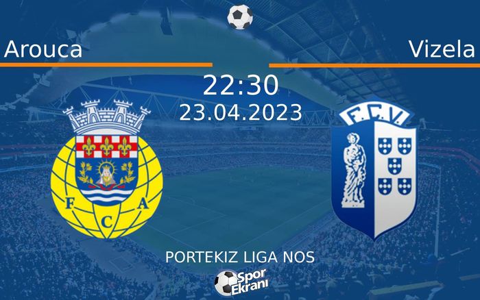 23 Nisan 2023 Arouca vs Vizela maçı Hangi Kanalda Saat Kaçta Yayınlanacak? 23 Nisan 2023 Arouca vs Vizela maçı Hangi Kanalda Saat Kaçta Yayınlanacak?