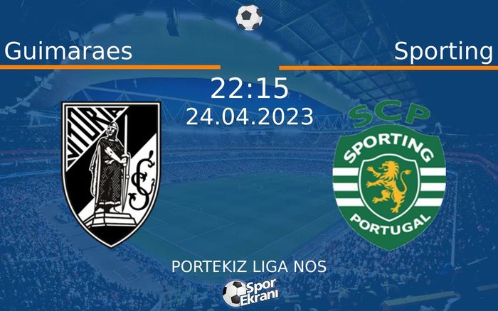 24 Nisan 2023 Guimaraes vs Sporting maçı Hangi Kanalda Saat Kaçta Yayınlanacak? 24 Nisan 2023 Guimaraes vs Sporting maçı Hangi Kanalda Saat Kaçta Yayınlanacak?