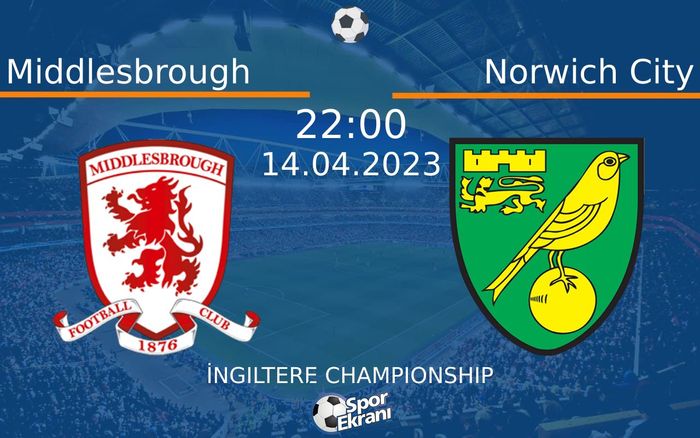 14 Nisan 2023 Middlesbrough vs Norwich City maçı Hangi Kanalda Saat Kaçta Yayınlanacak? 14 Nisan 2023 Middlesbrough vs Norwich City maçı Hangi Kanalda Saat Kaçta Yayınlanacak?