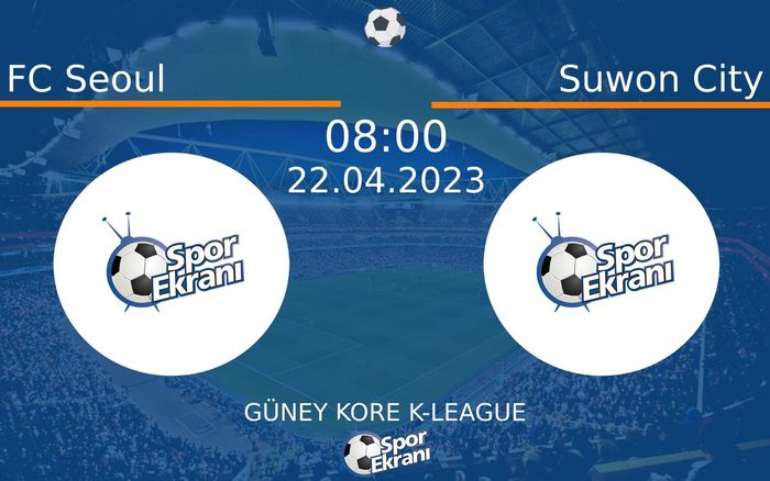 22 Nisan 2023 FC Seoul vs Suwon City maçı Hangi Kanalda Saat Kaçta Yayınlanacak? 22 Nisan 2023 FC Seoul vs Suwon City maçı Hangi Kanalda Saat Kaçta Yayınlanacak?