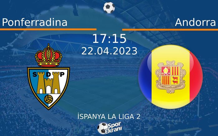 22 Nisan 2023 Ponferradina vs Andorra maçı Hangi Kanalda Saat Kaçta Yayınlanacak? 22 Nisan 2023 Ponferradina vs Andorra maçı Hangi Kanalda Saat Kaçta Yayınlanacak?
