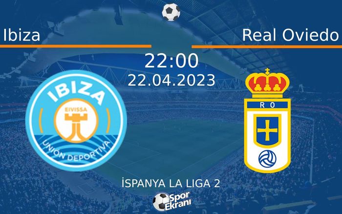 22 Nisan 2023 Ibiza vs Real Oviedo maçı Hangi Kanalda Saat Kaçta Yayınlanacak? 22 Nisan 2023 Ibiza vs Real Oviedo maçı Hangi Kanalda Saat Kaçta Yayınlanacak?