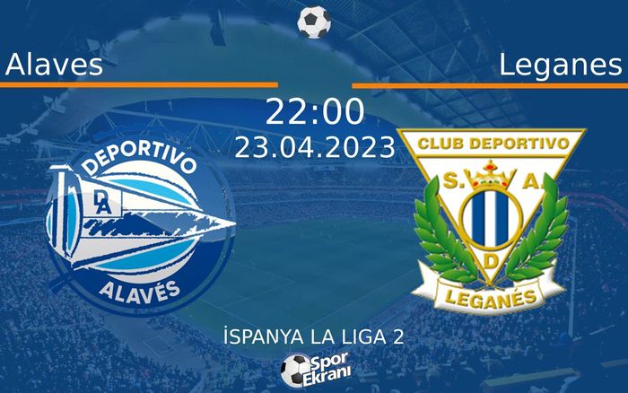 23 Nisan 2023 Alaves vs Leganes maçı Hangi Kanalda Saat Kaçta Yayınlanacak? 23 Nisan 2023 Alaves vs Leganes maçı Hangi Kanalda Saat Kaçta Yayınlanacak?