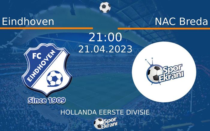 21 Nisan 2023 Eindhoven vs NAC Breda maçı Hangi Kanalda Saat Kaçta Yayınlanacak? 21 Nisan 2023 Eindhoven vs NAC Breda maçı Hangi Kanalda Saat Kaçta Yayınlanacak?