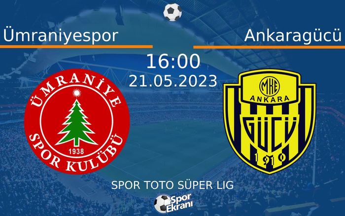 21 Mayıs 2023 Ümraniyespor vs Ankaragücü maçı Hangi Kanalda Saat Kaçta Yayınlanacak? 21 Mayıs 2023 Ümraniyespor vs Ankaragücü maçı Hangi Kanalda Saat Kaçta Yayınlanacak?