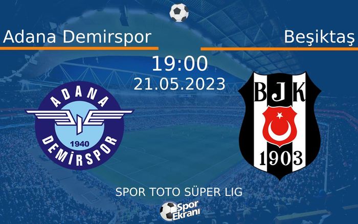 21 Mayıs 2023 Adana Demirspor vs Beşiktaş maçı Hangi Kanalda Saat Kaçta Yayınlanacak? 21 Mayıs 2023 Adana Demirspor vs Beşiktaş maçı Hangi Kanalda Saat Kaçta Yayınlanacak?