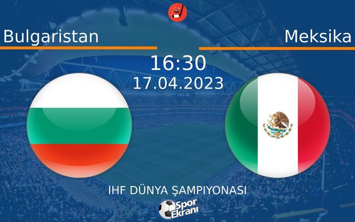 17 Nisan 2023 Bulgaristan vs Meksika maçı Hangi Kanalda Saat Kaçta Yayınlanacak? 17 Nisan 2023 Bulgaristan vs Meksika maçı Hangi Kanalda Saat Kaçta Yayınlanacak?