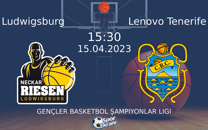 15 Nisan 2023 Ludwigsburg vs Lenovo Tenerife maçı Hangi Kanalda Saat Kaçta Yayınlanacak? 15 Nisan 2023 Ludwigsburg vs Lenovo Tenerife maçı Hangi Kanalda Saat Kaçta Yayınlanacak?
