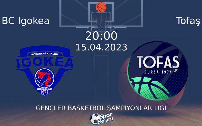 15 Nisan 2023 BC Igokea vs Tofaş maçı Hangi Kanalda Saat Kaçta Yayınlanacak?