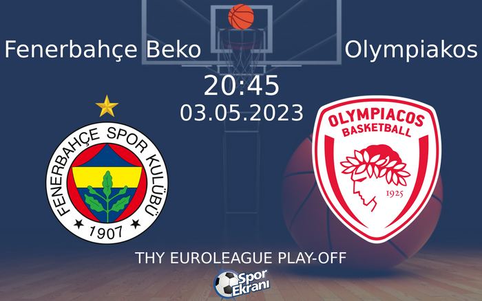 03 Mayıs 2023 Fenerbahçe Beko vs Olympiakos maçı Hangi Kanalda Saat Kaçta Yayınlanacak? 03 Mayıs 2023 Fenerbahçe Beko vs Olympiakos maçı Hangi Kanalda Saat Kaçta Yayınlanacak?