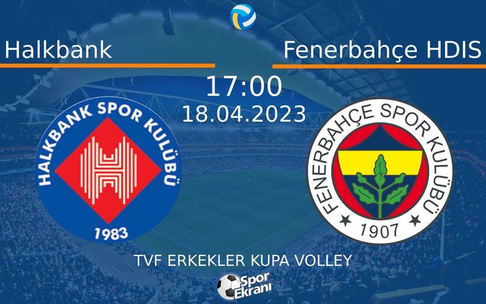 18 Nisan 2023 Halkbank vs Fenerbahçe HDIS maçı Hangi Kanalda Saat Kaçta Yayınlanacak? 18 Nisan 2023 Halkbank vs Fenerbahçe HDIS maçı Hangi Kanalda Saat Kaçta Yayınlanacak?