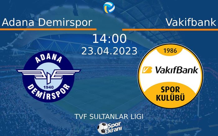 23 Nisan 2023 Adana Demirspor vs Vakifbank maçı Hangi Kanalda Saat Kaçta Yayınlanacak? 23 Nisan 2023 Adana Demirspor vs Vakifbank maçı Hangi Kanalda Saat Kaçta Yayınlanacak?