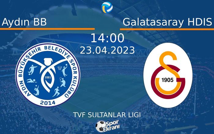 23 Nisan 2023 Aydın BB vs Galatasaray HDIS maçı Hangi Kanalda Saat Kaçta Yayınlanacak? 23 Nisan 2023 Aydın BB vs Galatasaray HDIS maçı Hangi Kanalda Saat Kaçta Yayınlanacak?