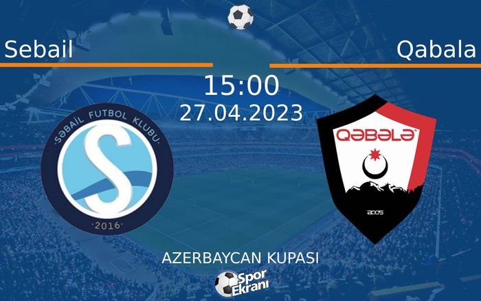 27 Nisan 2023 Sebail vs Qabala maçı Hangi Kanalda Saat Kaçta Yayınlanacak? 27 Nisan 2023 Sebail vs Qabala maçı Hangi Kanalda Saat Kaçta Yayınlanacak?