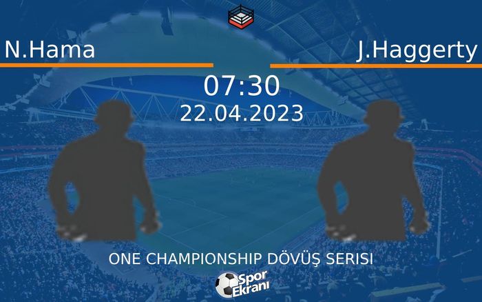 22 Nisan 2023 N.Hama vs J.Haggerty maçı Hangi Kanalda Saat Kaçta Yayınlanacak? 22 Nisan 2023 N.Hama vs J.Haggerty maçı Hangi Kanalda Saat Kaçta Yayınlanacak?