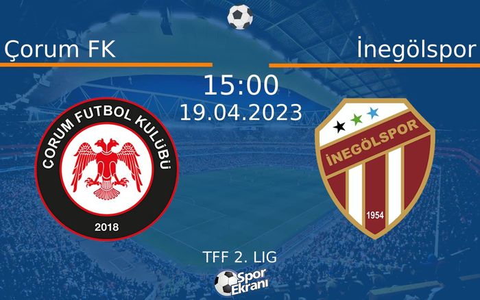 19 Nisan 2023 Çorum FK vs İnegölspor maçı Hangi Kanalda Saat Kaçta Yayınlanacak?
