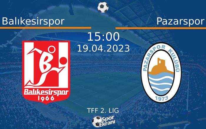 19 Nisan 2023 Balıkesirspor vs Pazarspor maçı Hangi Kanalda Saat Kaçta Yayınlanacak? 19 Nisan 2023 Balıkesirspor vs Pazarspor maçı Hangi Kanalda Saat Kaçta Yayınlanacak?