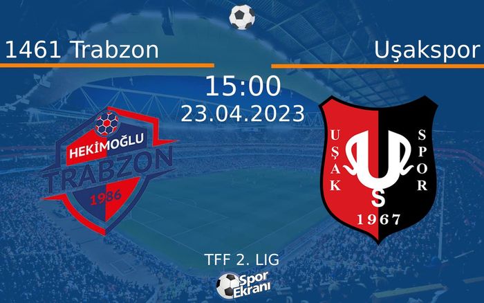 23 Nisan 2023 1461 Trabzon vs Uşakspor maçı Hangi Kanalda Saat Kaçta Yayınlanacak? 23 Nisan 2023 1461 Trabzon vs Uşakspor maçı Hangi Kanalda Saat Kaçta Yayınlanacak?