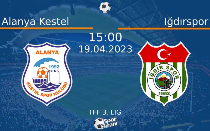 19 Nisan 2023 Alanya Kestel vs Iğdırspor maçı Hangi Kanalda Saat Kaçta Yayınlanacak? 19 Nisan 2023 Alanya Kestel vs Iğdırspor maçı Hangi Kanalda Saat Kaçta Yayınlanacak?