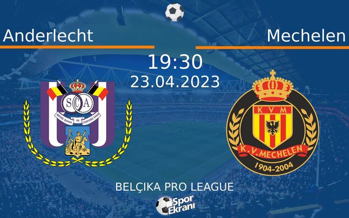 23 Nisan 2023 Anderlecht vs Mechelen maçı Hangi Kanalda Saat Kaçta Yayınlanacak? 23 Nisan 2023 Anderlecht vs Mechelen maçı Hangi Kanalda Saat Kaçta Yayınlanacak?