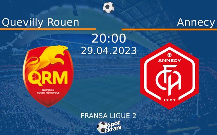 29 Nisan 2023 Quevilly Rouen vs Annecy maçı Hangi Kanalda Saat Kaçta Yayınlanacak? 29 Nisan 2023 Quevilly Rouen vs Annecy maçı Hangi Kanalda Saat Kaçta Yayınlanacak?