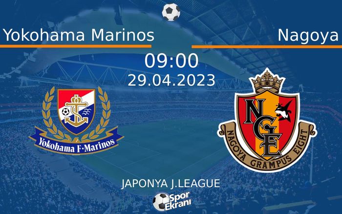 29 Nisan 2023 Yokohama Marinos vs Nagoya maçı Hangi Kanalda Saat Kaçta Yayınlanacak? 29 Nisan 2023 Yokohama Marinos vs Nagoya maçı Hangi Kanalda Saat Kaçta Yayınlanacak?