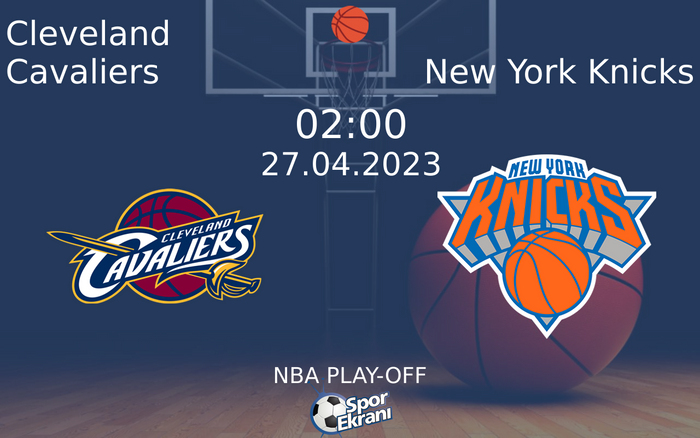 27 Nisan 2023 Cleveland Cavaliers vs New York Knicks maçı Hangi Kanalda Saat Kaçta Yayınlanacak? 27 Nisan 2023 Cleveland Cavaliers vs New York Knicks maçı Hangi Kanalda Saat Kaçta Yayınlanacak?