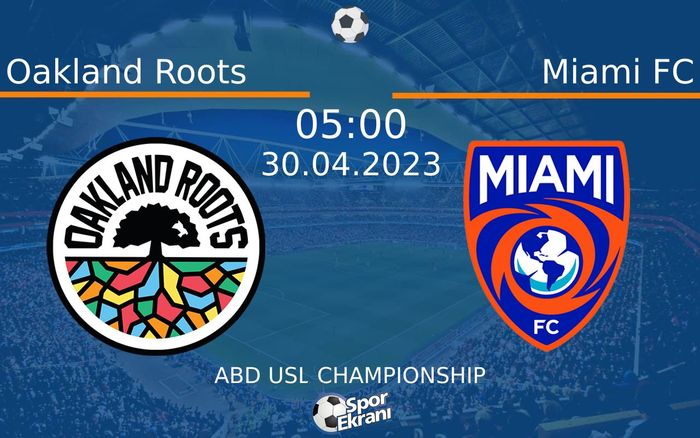 30 Nisan 2023 Oakland Roots vs Miami FC maçı Hangi Kanalda Saat Kaçta Yayınlanacak? 30 Nisan 2023 Oakland Roots vs Miami FC maçı Hangi Kanalda Saat Kaçta Yayınlanacak?