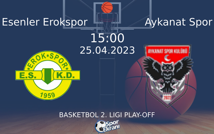 25 Nisan 2023 Esenler Erokspor vs Aykanat Spor maçı Hangi Kanalda Saat Kaçta Yayınlanacak? 25 Nisan 2023 Esenler Erokspor vs Aykanat Spor maçı Hangi Kanalda Saat Kaçta Yayınlanacak?