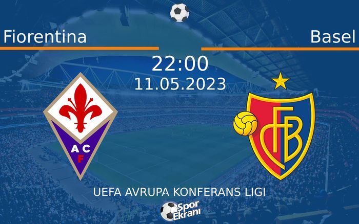 11 Mayıs 2023 Fiorentina vs Basel maçı Hangi Kanalda Saat Kaçta Yayınlanacak? 11 Mayıs 2023 Fiorentina vs Basel maçı Hangi Kanalda Saat Kaçta Yayınlanacak?