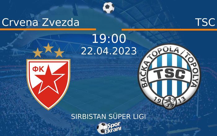 22 Nisan 2023 Crvena Zvezda vs TSC maçı Hangi Kanalda Saat Kaçta Yayınlanacak? 22 Nisan 2023 Crvena Zvezda vs TSC maçı Hangi Kanalda Saat Kaçta Yayınlanacak?