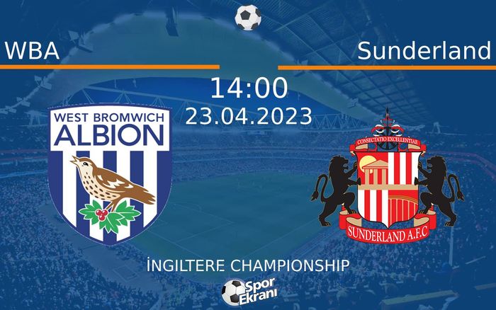 23 Nisan 2023 WBA vs Sunderland maçı Hangi Kanalda Saat Kaçta Yayınlanacak? 23 Nisan 2023 WBA vs Sunderland maçı Hangi Kanalda Saat Kaçta Yayınlanacak?