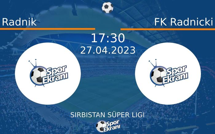 27 Nisan 2023 Radnik vs FK Radnicki maçı Hangi Kanalda Saat Kaçta Yayınlanacak? 27 Nisan 2023 Radnik vs FK Radnicki maçı Hangi Kanalda Saat Kaçta Yayınlanacak?