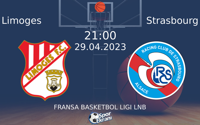 29 Nisan 2023 Limoges vs Strasbourg maçı Hangi Kanalda Saat Kaçta Yayınlanacak? 29 Nisan 2023 Limoges vs Strasbourg maçı Hangi Kanalda Saat Kaçta Yayınlanacak?