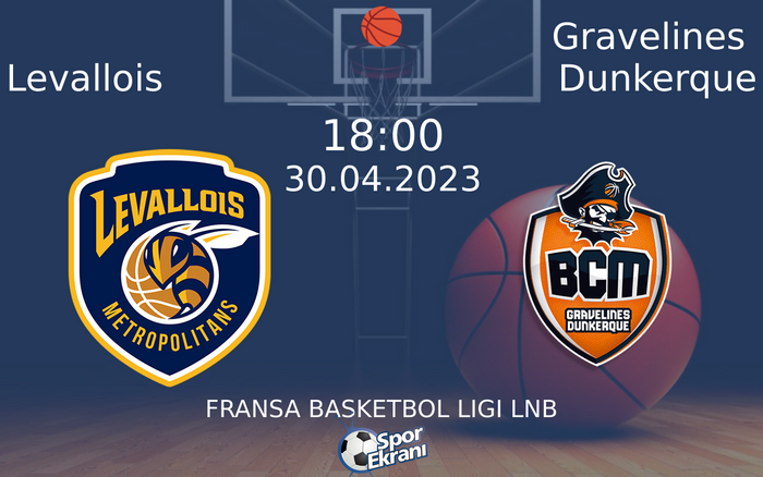 30 Nisan 2023 Levallois vs Gravelines Dunkerque maçı Hangi Kanalda Saat Kaçta Yayınlanacak? 30 Nisan 2023 Levallois vs Gravelines Dunkerque maçı Hangi Kanalda Saat Kaçta Yayınlanacak?