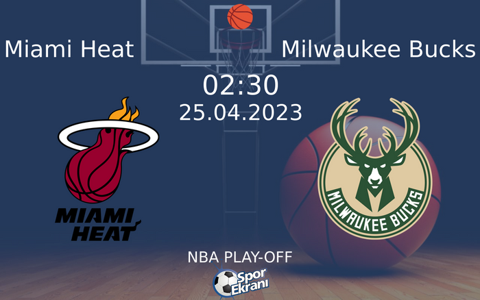 25 Nisan 2023 Miami Heat vs Milwaukee Bucks maçı Hangi Kanalda Saat Kaçta Yayınlanacak?