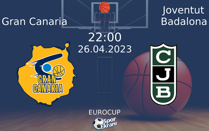 26 Nisan 2023 Gran Canaria vs Joventut Badalona maçı Hangi Kanalda Saat Kaçta Yayınlanacak? 26 Nisan 2023 Gran Canaria vs Joventut Badalona maçı Hangi Kanalda Saat Kaçta Yayınlanacak?