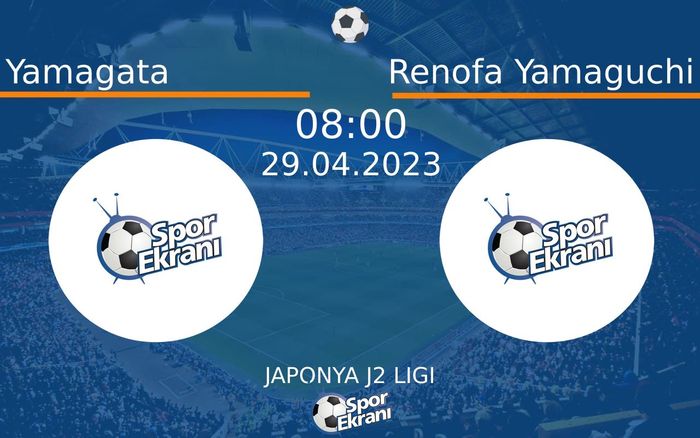 29 Nisan 2023 Yamagata vs Renofa Yamaguchi maçı Hangi Kanalda Saat Kaçta Yayınlanacak? 29 Nisan 2023 Yamagata vs Renofa Yamaguchi maçı Hangi Kanalda Saat Kaçta Yayınlanacak?