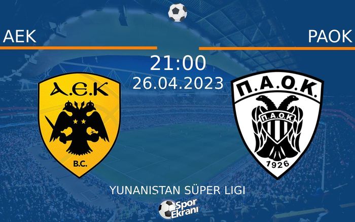 26 Nisan 2023 AEK vs PAOK maçı Hangi Kanalda Saat Kaçta Yayınlanacak? 26 Nisan 2023 AEK vs PAOK maçı Hangi Kanalda Saat Kaçta Yayınlanacak?