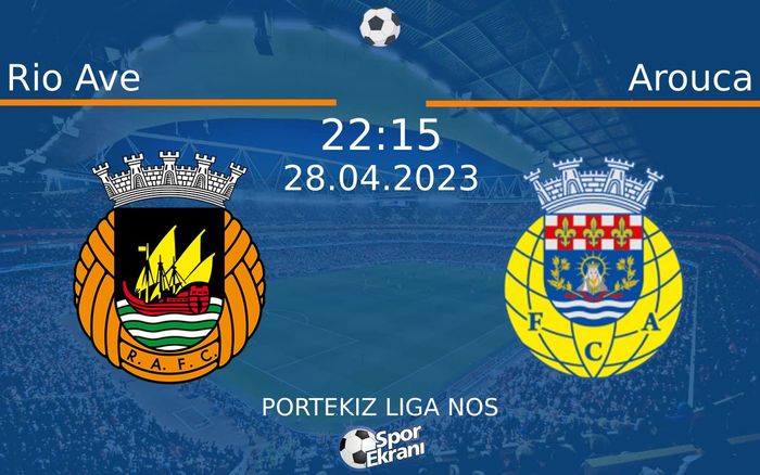 28 Nisan 2023 Rio Ave vs Arouca maçı Hangi Kanalda Saat Kaçta Yayınlanacak? 28 Nisan 2023 Rio Ave vs Arouca maçı Hangi Kanalda Saat Kaçta Yayınlanacak?