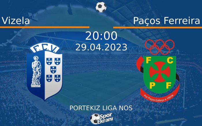 29 Nisan 2023 Vizela vs Paços Ferreira maçı Hangi Kanalda Saat Kaçta Yayınlanacak? 29 Nisan 2023 Vizela vs Paços Ferreira maçı Hangi Kanalda Saat Kaçta Yayınlanacak?