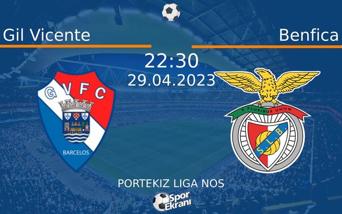 29 Nisan 2023 Gil Vicente vs Benfica maçı Hangi Kanalda Saat Kaçta Yayınlanacak? 29 Nisan 2023 Gil Vicente vs Benfica maçı Hangi Kanalda Saat Kaçta Yayınlanacak?