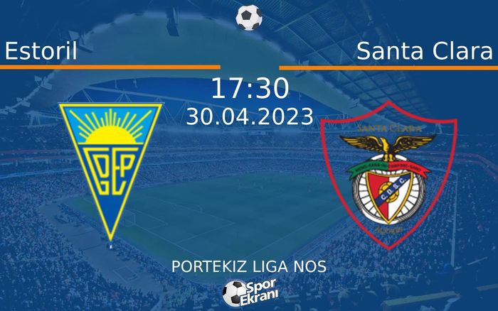 30 Nisan 2023 Estoril vs Santa Clara maçı Hangi Kanalda Saat Kaçta Yayınlanacak? 30 Nisan 2023 Estoril vs Santa Clara maçı Hangi Kanalda Saat Kaçta Yayınlanacak?