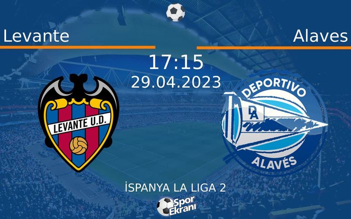 29 Nisan 2023 Levante vs Alaves maçı Hangi Kanalda Saat Kaçta Yayınlanacak? 29 Nisan 2023 Levante vs Alaves maçı Hangi Kanalda Saat Kaçta Yayınlanacak?