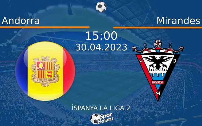 30 Nisan 2023 Andorra vs Mirandes maçı Hangi Kanalda Saat Kaçta Yayınlanacak? 30 Nisan 2023 Andorra vs Mirandes maçı Hangi Kanalda Saat Kaçta Yayınlanacak?