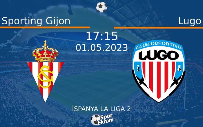 01 Mayıs 2023 Sporting Gijon vs Lugo maçı Hangi Kanalda Saat Kaçta Yayınlanacak? 01 Mayıs 2023 Sporting Gijon vs Lugo maçı Hangi Kanalda Saat Kaçta Yayınlanacak?
