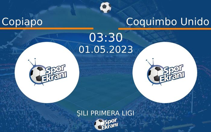 01 Mayıs 2023 Copiapo vs Coquimbo Unido maçı Hangi Kanalda Saat Kaçta Yayınlanacak? 01 Mayıs 2023 Copiapo vs Coquimbo Unido maçı Hangi Kanalda Saat Kaçta Yayınlanacak?
