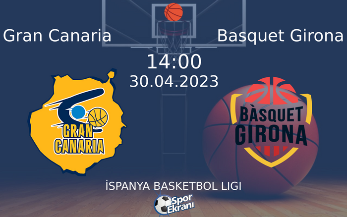 30 Nisan 2023 Gran Canaria vs Basquet Girona maçı Hangi Kanalda Saat Kaçta Yayınlanacak? 30 Nisan 2023 Gran Canaria vs Basquet Girona maçı Hangi Kanalda Saat Kaçta Yayınlanacak?