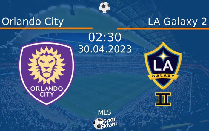 30 Nisan 2023 Orlando City vs LA Galaxy 2 maçı Hangi Kanalda Saat Kaçta Yayınlanacak? 30 Nisan 2023 Orlando City vs LA Galaxy 2 maçı Hangi Kanalda Saat Kaçta Yayınlanacak?